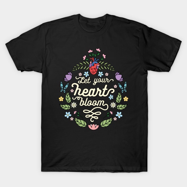 Let your heart bloom T-Shirt by Laura_Nagel